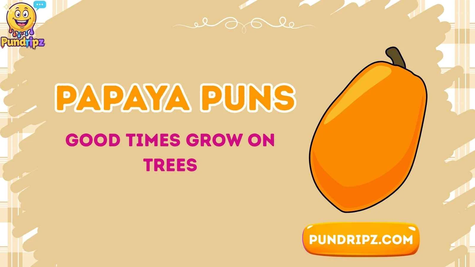 papaya puns