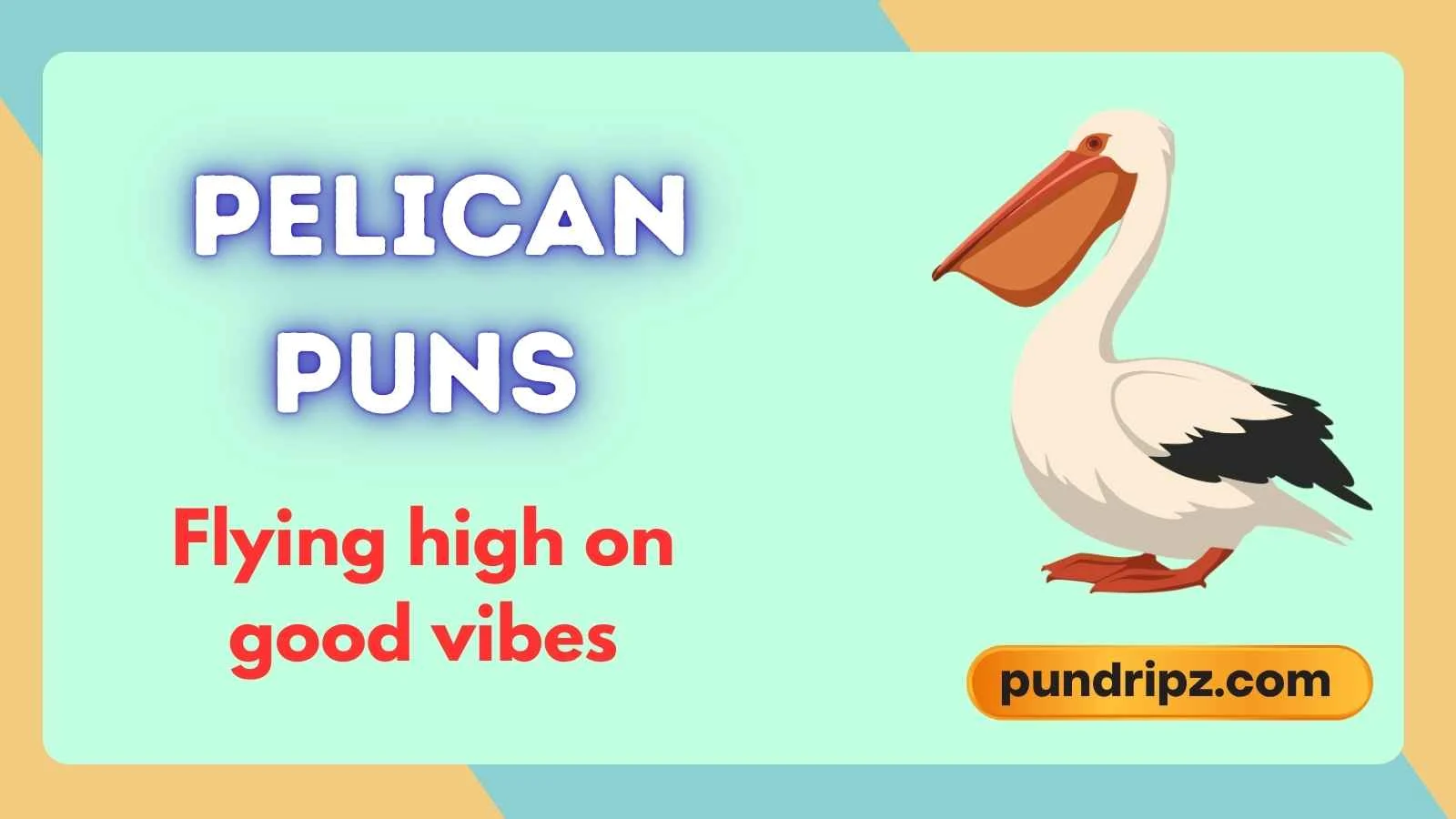 Pelican Puns