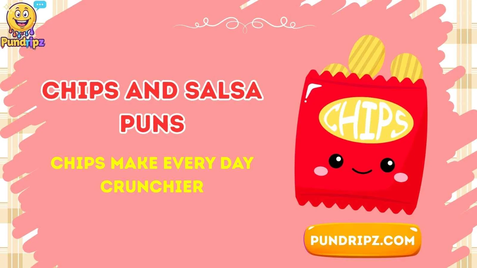chips and salsa puns