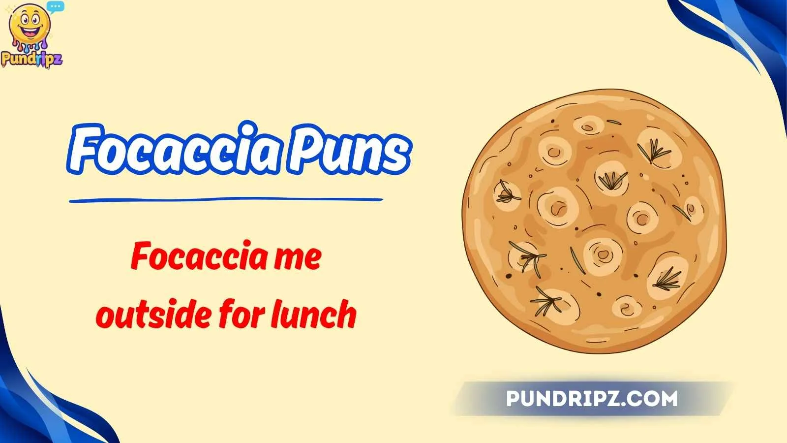 Focaccia Puns